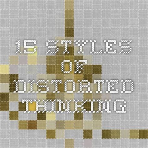 15 Styles Of Distorted Thinking Style 15th Teaching