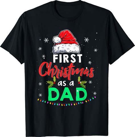 First Christmas As A Dad Funny Christmas T New Dad Daddy T Shirt