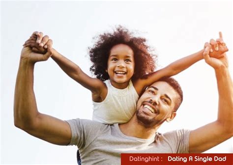 Mastering Dating A Single Dad Expert Tips And Insights