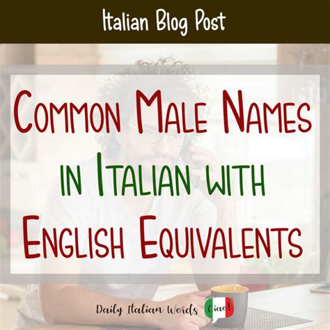Common Male Names In Italian With English Equivalents Daily Italian