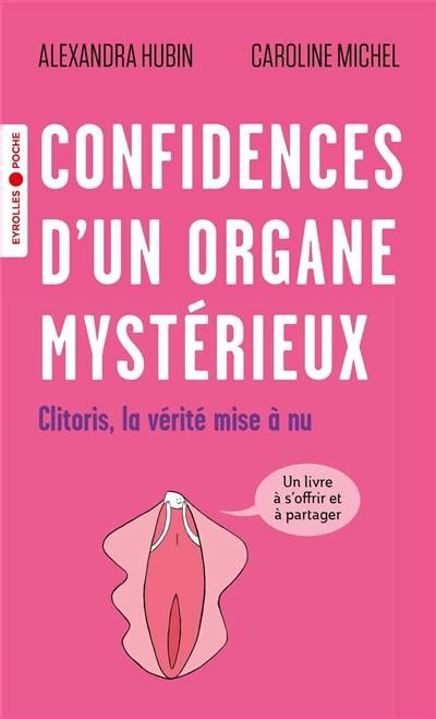 Livre Confidences d un organe mystérieux clitoris la vérité mise à