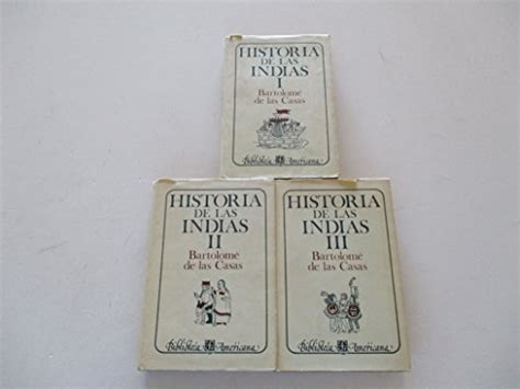 Historia De Las Indias 3 Volumenes By Casas Fray Bartolome De Las