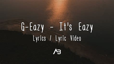 G Eazy Its Eazy Lyrics Lyric Video Youtube