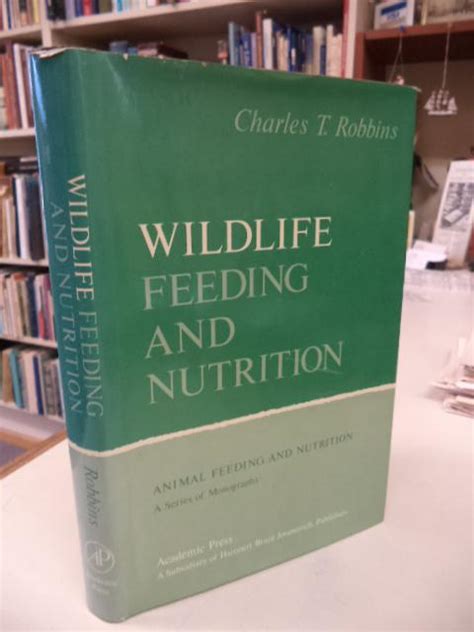 Wildlife Feeding And Nutrition By Robbins Charles T Very Good Cloth