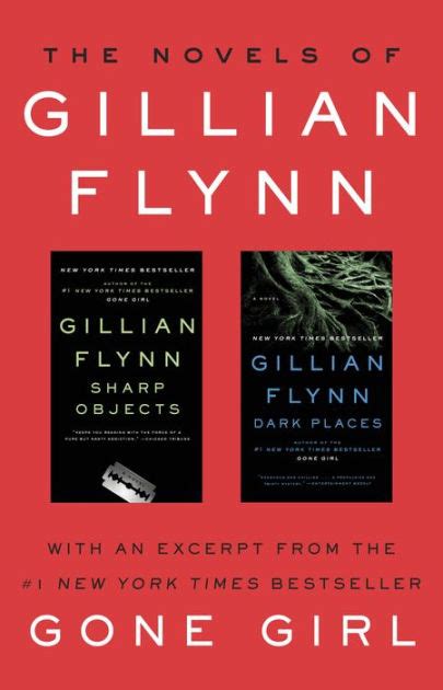The Novels Of Gillian Flynn Sharp Objects Dark Places By Gillian