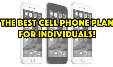 The Best Cell Phone Plan For Individuals Get It Free