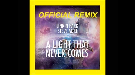 A Light That Never Comes Official REMIX Linkin Park Steve Aoki