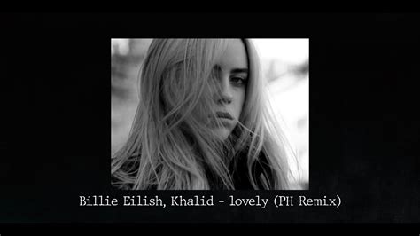 Billie Eilish Khalid Lovely Ph Remix Youtube