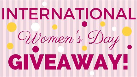 International Womens Day Giveaway Giveaway Closed Youtube