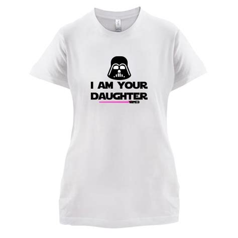 I Am Your Daughter T Shirt By CharGrilled