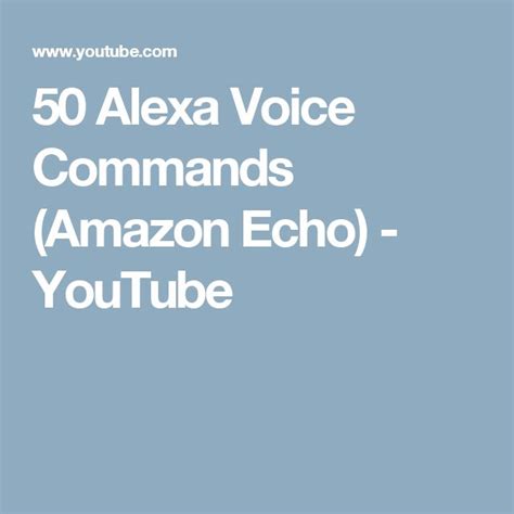 The Words 50 Alex Voice Commands Amazon Echo Youtube