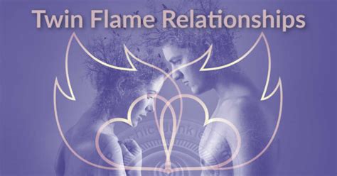 Soul Mates And Twin Flame Relationships In Your Destiny