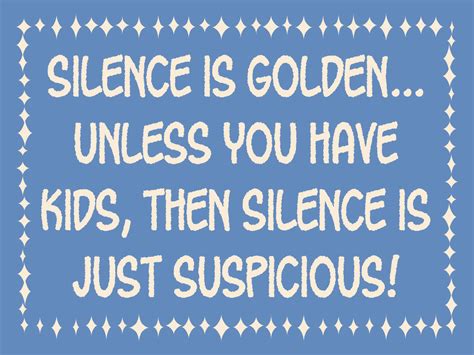 Silence Is Golden Except In Rea
