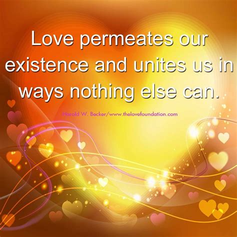 Love Permeates Our Existence And Unites Us In Ways Nothing Else Can