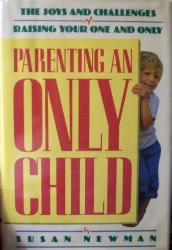 Parenting An Only Child By Susan Newman