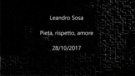 Pieta Rispetto Amore Leandro Sosa Barítono Youtube