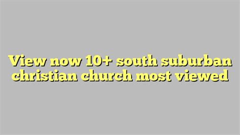View now 10 south suburban christian church most viewed Công lý