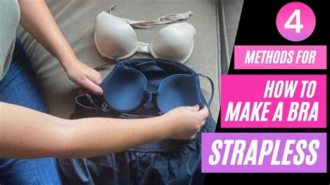 How To Make A Bra Strapless 4 Methods From Simple To In Depth Youtube