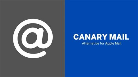 Canary Mail As An Alternative For Apple Mail