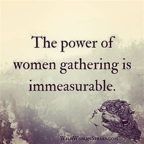 The Power Of Women Gathering Is Immeasurable Feminism Warriorsisters