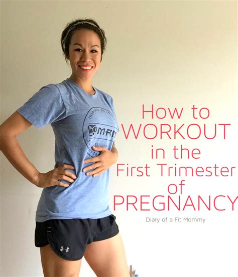 How To Workout In The First Trimester Of Pregnancy Diary Of A Fit Mommy