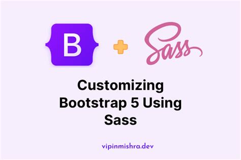 Customizing Bootstrap 5 Using Sass Vipin Mishra