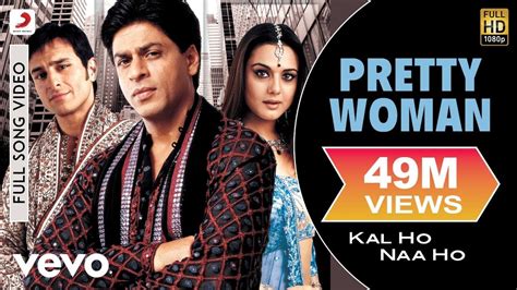 Pretty Woman Full Video Kal Ho Naa Hoshah Rukh Khanpreityshankar