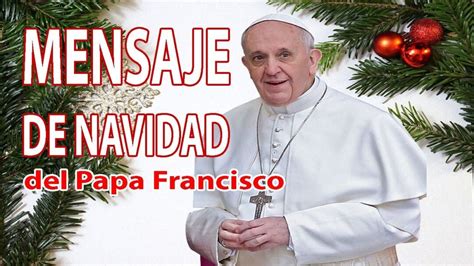 Mensaje De Navidad Del Papa Francisco