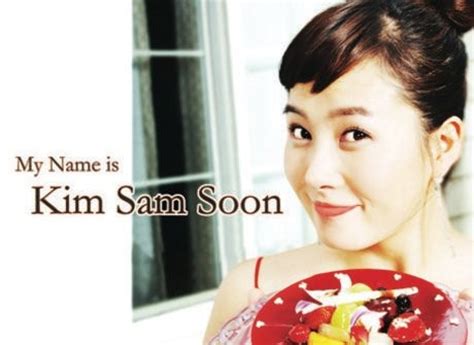 내 이름은 김삼순) is a south korean television drama series which was aired on mbc from june 1, 2005 to july 21, 2005. My Name Is Kim Sam Soon. Cast: Daniel Henney, Kim Sun Ah ...