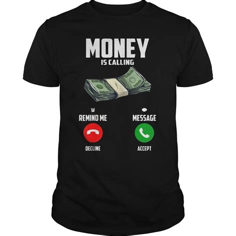 Funny Money Is Calling Accept Or Decline T Shirt Hoodie Tank Top Quotes