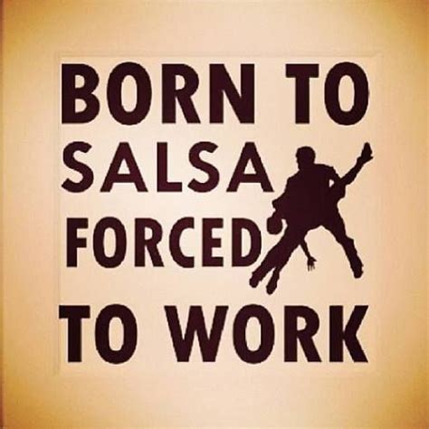 Funny Quotes About Salsa Dancing Funny Memes