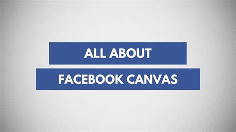 How To Create And Advertise With Facebook Canvas Facebook Canvas Ads