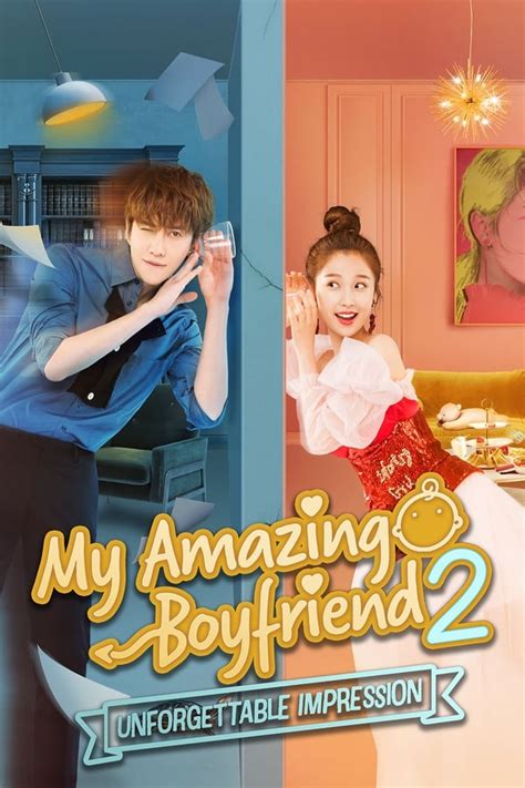 My Amazing Boyfriend 2 Unforgettable Impression Tv Series 2019 2019