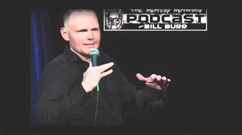 Bill Burrs Monday Morning Podcast 02 23 2015 Youtube