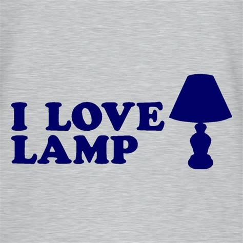 i love lamp t shirt by chargrilled