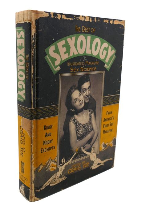 The Best Of Sexology Kinky And Kooky Excerpts From Americas First Sex Magazine Yoe Craig