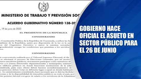 Gobierno Hace Oficial El Asueto Para El De Junio Youtube