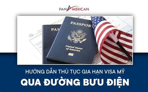 Hướng dẫn thủ tục gia hạn Visa Mỹ qua đường bưu điện PANVISA VN