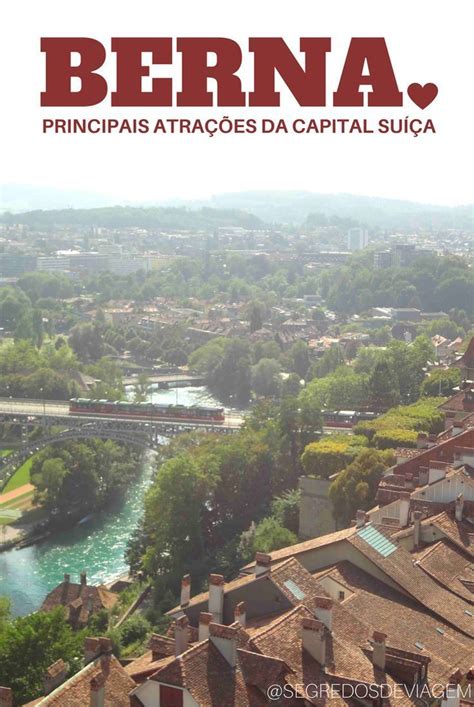 Berna é a capital da suíça. Berna - Guia dos passeios na capital Suíça | Viagens ...