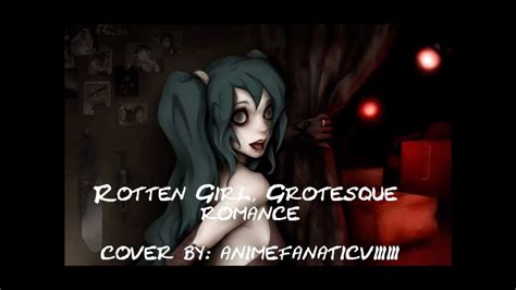 rotten girl grotesque romance english cover [animefanatic533] youtube