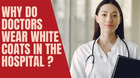 Why Do Doctors Wear White Coats In The Hospital Youtube