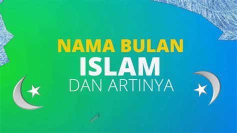 Nama Nama Bulan Islam Dan Artinya Youtube
