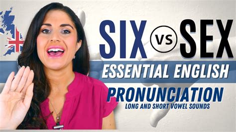 Six Vs Sex Essential English Pronunciation Lesson Minimal Pairs And Vowel Sounds Youtube