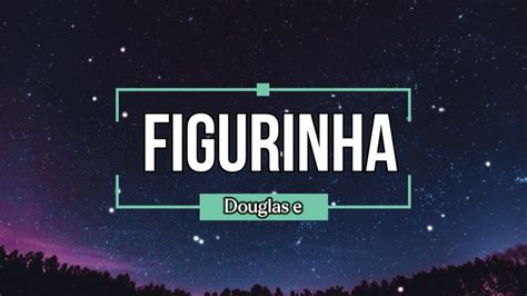 Figurinha Douglas E Vinícius Ft Mc Bruninho Lyric And English