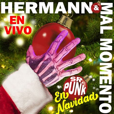 Sr Punk En Navidad En Vivo By Hermann Mal Momento On Apple Music