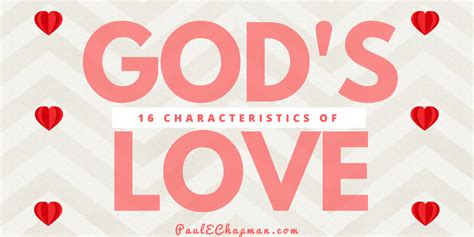 16 Characteristics Of Gods Agape Love Paul E Chapman