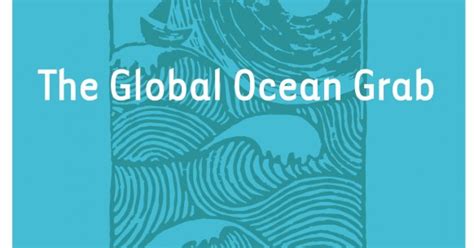 The Global Ocean Grab A Primer Transnational Institute