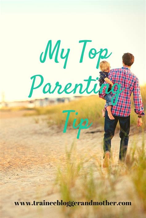My Top Parenting Tip With Images Parenting Parenting Hacks Tips