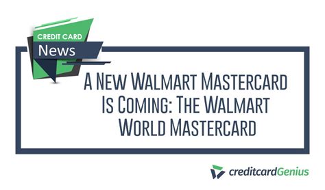 Should you get the walmart credit card? A New Walmart Mastercard Is Coming: The Walmart World Mastercard | creditcardGenius