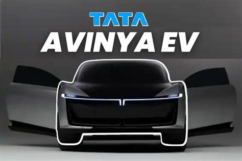 Tata Motors Unveiled Avinya Ev In India Price Range Features
